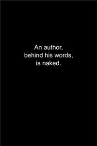 An author, behind his words, is naked.