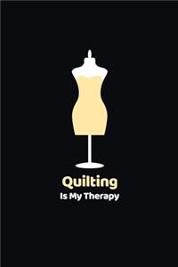 Quilting is Is My Therapy