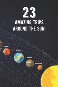 23 Amazing Trips Around The Sun