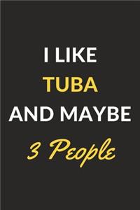 I Like Tuba And Maybe 3 People