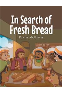 In Search of Fresh Bread