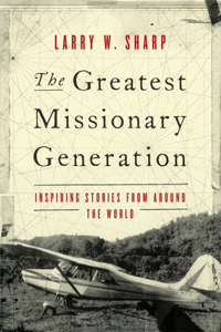 The Greatest Missionary Generation