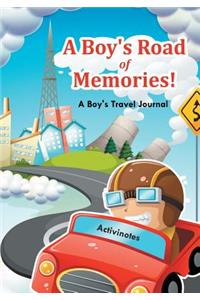 Boy's Road of Memories! A Boy's Travel Journal