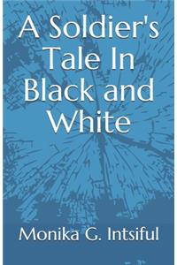 Soldiers Tale In Black and White