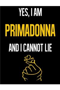 Yes, I Am PRIMADONNA And I Cannot Lie