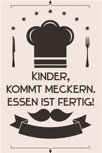Kinder, kommt meckern Essen ist fertig