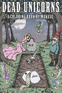 Dead Unicorns - A Coloring Book