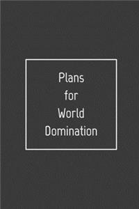 Plans for World Domination