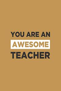 You Are An Awesome Teacher