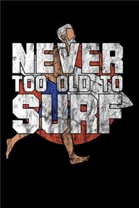 Never Too Old Too Surf