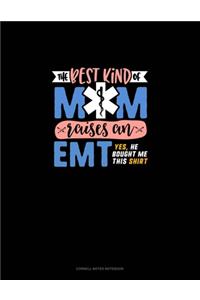 The Best Kind Of Mom Raises An EMT Yes He Bought Me This Shirt
