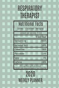 Respiratory Therapist Nutritional Facts Weekly Planner 2020