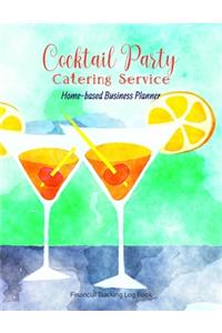 Cocktail Party Catering Service Home-based Business Planner
