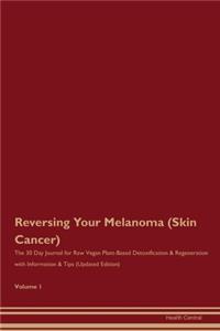 Reversing Your Melanoma (Skin Cancer)