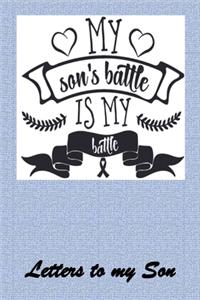 My SON's Battle, is MY Battle