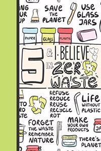 5 & I Believe In Zero Waste