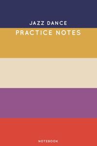 Jazz dance Practice Notes