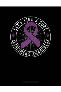 Lets Find A Cure Alzheimer's Awareness