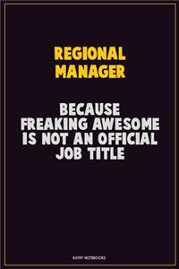 Regional Manager, Because Freaking Awesome Is Not An Official Job Title
