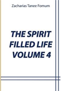 The Spirit Filled Life (Volume 4)