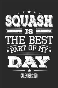 Squash Is The Best Part Of My Day Calender 2020