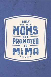 Only The Best Moms Get Promoted To Mima
