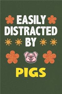 Easily Distracted By Pigs