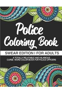 Police Coloring Book Swear Edition For Adults A Totally Relatable & Hilarious Curse Word Color Book For Police Officers