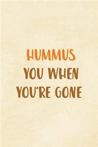 Hummus You When You're Gone