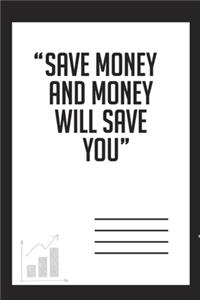 Save Money and Money Will Save You