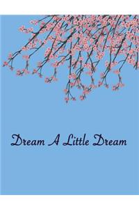 Dream A Little Dream