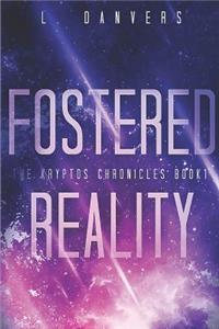 Fostered Reality: Large Print Edition