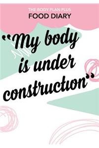 The Body Plan Plus Food Diary - My Body is Under Construction