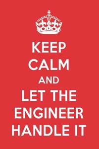 Keep Calm and Let the Engineer Handle It: The Engineer Designer Notebook