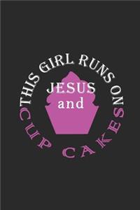This Girl Runs on Jesus and Cupcakes Journal / Notebook