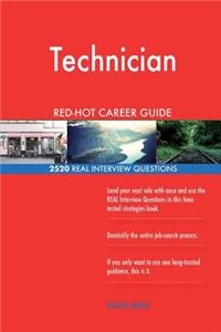 Technician RED-HOT Career Guide; 2520 REAL Interview Questions