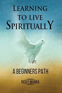 Learning To Live Spiritually