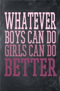 Whatever Boys Can Do Girls Can Do Better