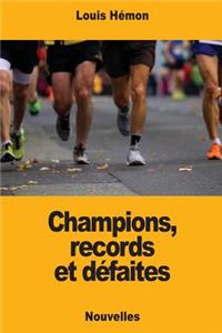 Champions, records et défaites