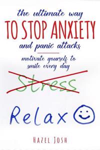 Ultimate Way to Stop Anxiety and Panic Attacks