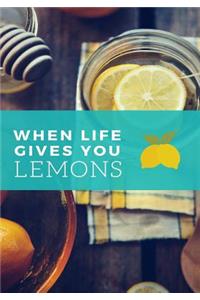 When Life Gives You Lemons: Large Blank Lined Notebook or Journal, 7x10