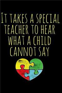 It Takes a Special Teacher to Hear What a Child Cannot Say