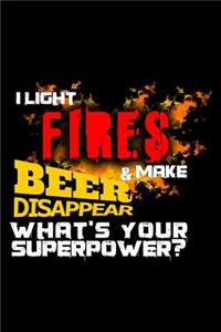 I Like Fires & Make Beer Disappear What's Your Superpower?