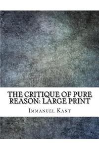 The Critique of Pure Reason: Large Print