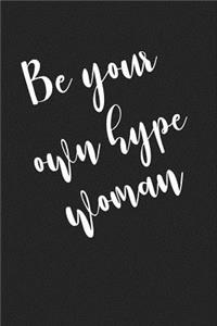 Be Your Own Hype Woman