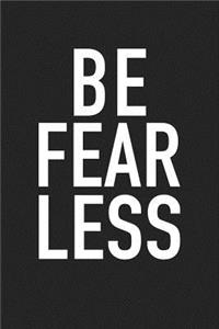Be Fear Less