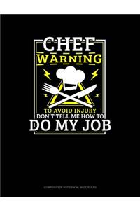 Chef Warning to Avoid Injury Don't Tell Me How to Do My Job
