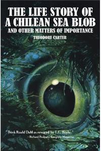 Life Story of a Chilean Blob and Other Matters of Importance