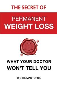 The Secret of Permanent Weight Loss