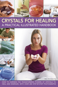 Crystals for Healing: A Practical Illustrated Handbook